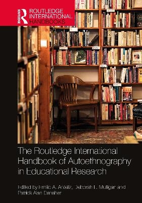 The Routledge International Handbook of Autoethnography in Educational Research - 
