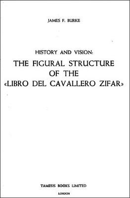 History and Vision: The Figural Structure of the 'Libro del Cavallero Zifar'