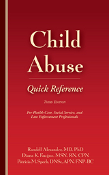 Child Abuse Quick Reference 3e - Randell Alexander, Diana K. Faugno, Patricia M. Speck