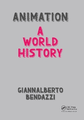 Animation: A World History - Giannalberto Bendazzi