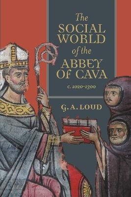 The Social World of the Abbey of Cava, c. 1020-1300 - Professor Graham A Loud