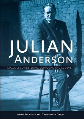 Julian Anderson - Julian Anderson, Christopher Dingle