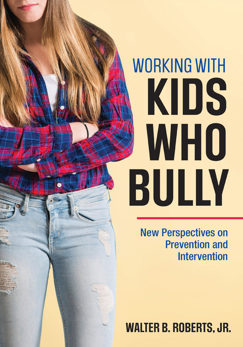 Working With Kids Who Bully - Walter B. Roberts