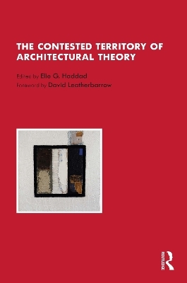The Contested Territory of Architectural Theory - 
