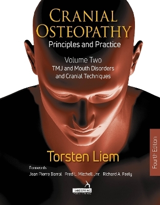 Cranial Osteopathy: Principles and Practice - Volume 2 - Torsten Liem