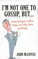I'm Not One To Gossip, But... -  John McEntee