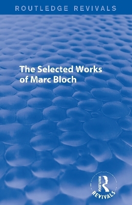 The Selected Works of Marc Bloch - Marc Bloch