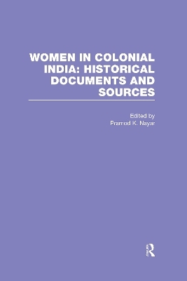 Women in Colonial India: Historical Documents and Sources - 