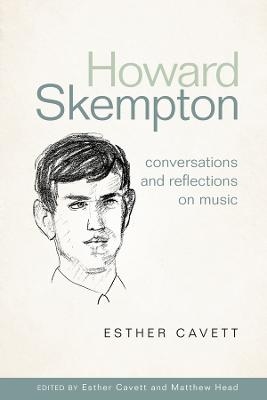 Howard Skempton: Conversations and Reflections on Music - Esther Cavett, Matthew Head