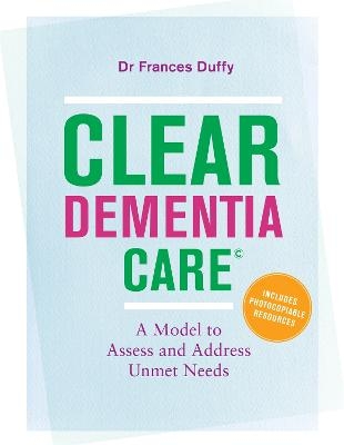 CLEAR Dementia Care&copy; - Dr MF Duffy