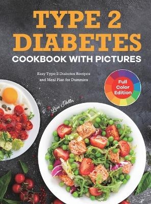 Type 2 Diabetes Cookbook with Pictures - Lisa Sadler
