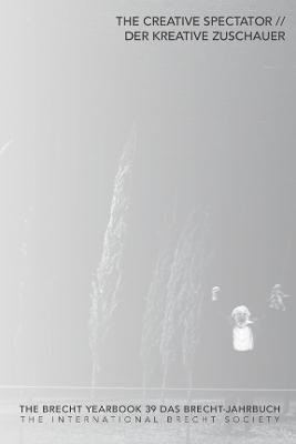 The Brecht Yearbook / Das Brecht-Jahrbuch 39 - 