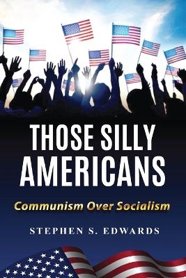 Those Silly Americans - Stephen Edwards