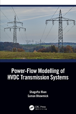 Power-Flow Modelling of HVDC Transmission Systems - Shagufta Khan, Suman Bhowmick