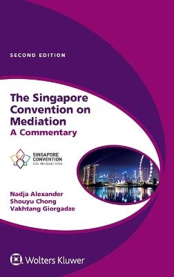 The Singapore Convention on Mediation -  Alexander N