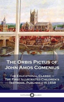 Orbis Pictus of John Amos Comenius - John Amos Comenius