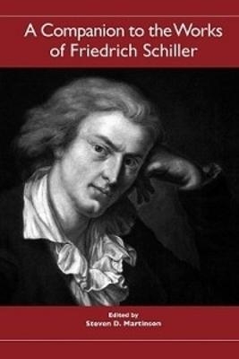 A Companion to the Works of Friedrich Schiller - 