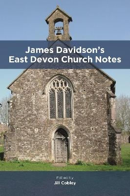 James Davidson&rsquo;s East Devon Church Notes - 