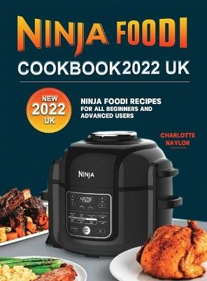 Ninja Foodi Cookbook 2022 - Sharon C Bruggeman
