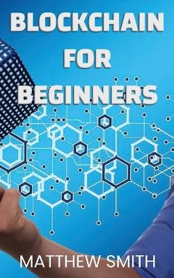 BlockChain for Beginners - Matthew Smith