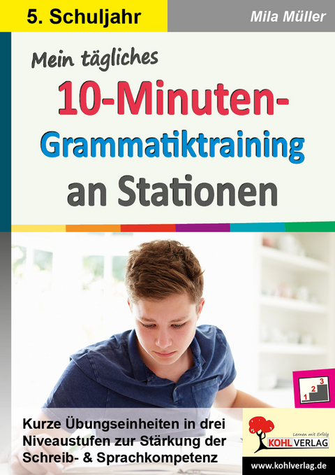 Mein t&auml;gliches 10-Minuten-Grammatik-Training an Stationen / Klasse 5 - Mila M&uuml;ller