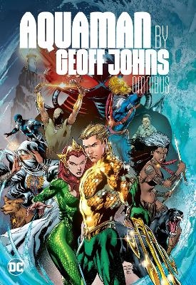 Aquaman by Geoff Johns Omnibus - Geoff Johns