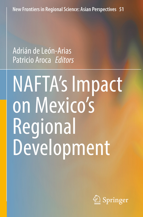 NAFTA&rsquo;s Impact on Mexico&rsquo;s Regional Development - 