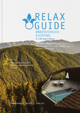 RELAX Guide 2023 Österreich & Südtirol, getestet & bewertet: 1.231 Wellness- und Gesundheitshotels. - Werner, Christian