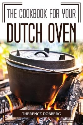 The Cookbook For Your Dutch Oven