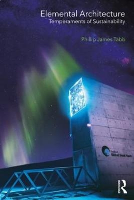 Elemental Architecture - Phillip James Tabb