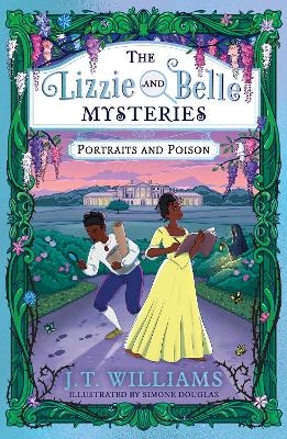 The Lizzie and Belle Mysteries: Portraits and Poison - J.T. Williams
