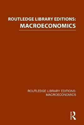 Routledge Library Editions: Macroeconomics -  Various