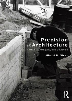 Precision in Architecture - Mhairi McVicar