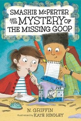 Smashie McPerter and the Mystery of the Missing Goop - N. GRIFFIN