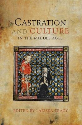 Castration and Culture in the Middle Ages - 