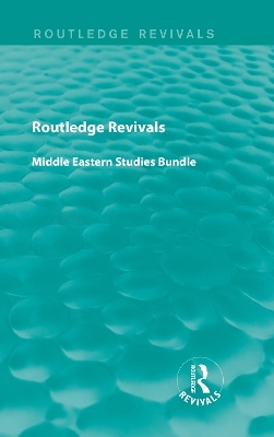 Routledge Revivals Middle Eastern Studies Bundle
