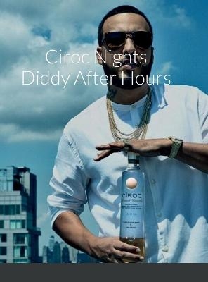 Ciroc Nights Diddy After Hours - Candy Michelle Johnson