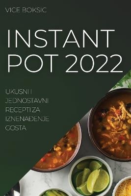 Instant Pot 2022 - Vice Boksic