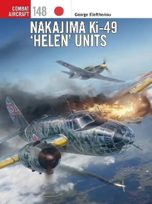 Nakajima Ki-49 &lsquo;Helen&rsquo; Units - George Eleftheriou
