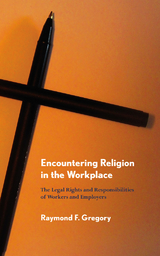 Encountering Religion in the Workplace - Raymond F. Gregory