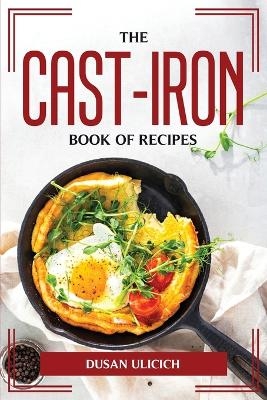 The Cast-Iron Book of Recipes