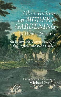Observations on Modern Gardening, by Thomas Whately - Michael Symes