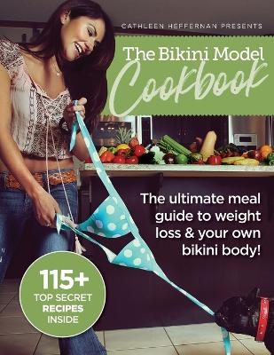 The Bikini Model Cookbook - Cathleen Heffernan