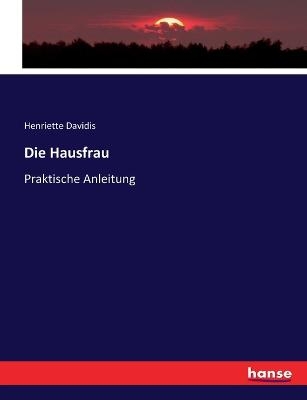 Die Hausfrau - Henriette Davidis