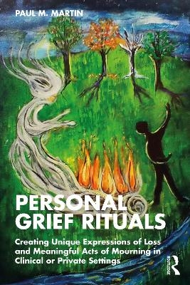 Personal Grief Rituals - Paul Martin