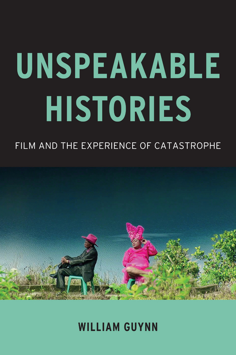 Unspeakable Histories - William Guynn