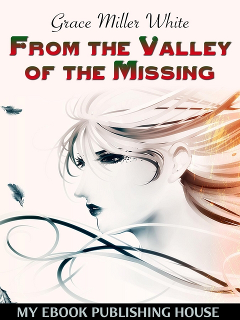 From the Valley of the Missing -  Grace Miller White