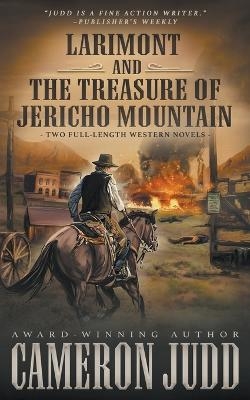 Larimont and The Treasure of Jericho Mountain - Cameron Judd