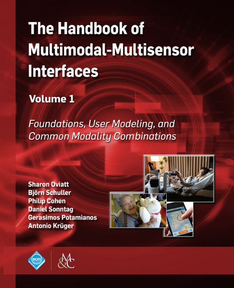 Handbook of Multimodal-Multisensor Interfaces, Volume 1 -  Philip Cohen,  Sharon Oviatt,  Gerasimos Potamianos,  Bjorn Schuller,  Daniel Sonntag