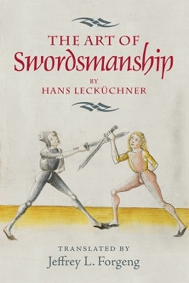 The Art of Swordsmanship by Hans Lecküchner